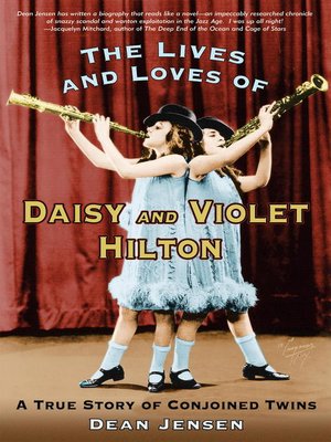 cover image of The Lives and Loves of Daisy and Violet Hilton